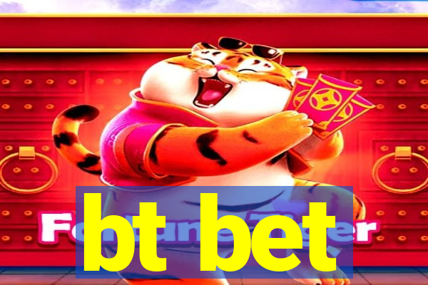 bt bet